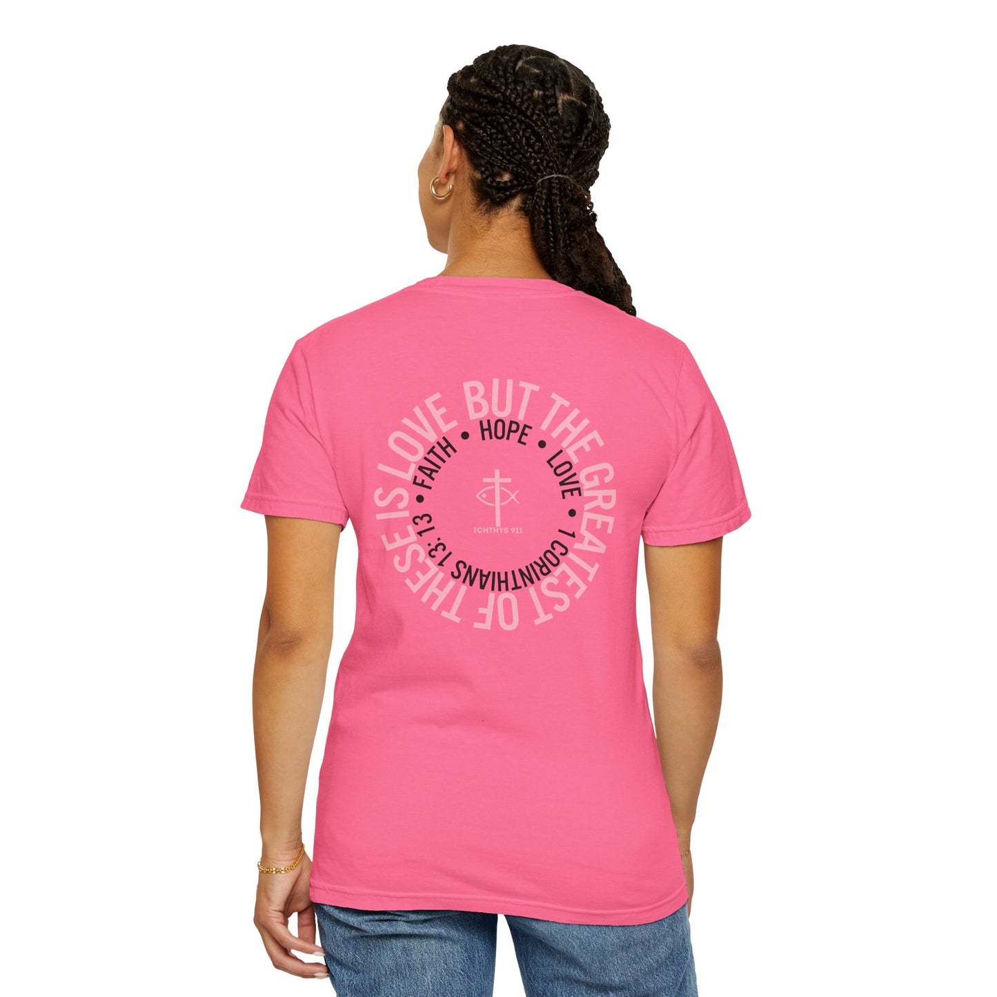Faith, Hope, & Love - Pink font - Unisex Garment Dyed T-Shirt - 100% US Cotton - Men T-Shirt - Christian Women Tee - Faith-Inspired Shirt - Christian Fashion - Wear Your Faith - Additional Colors Added