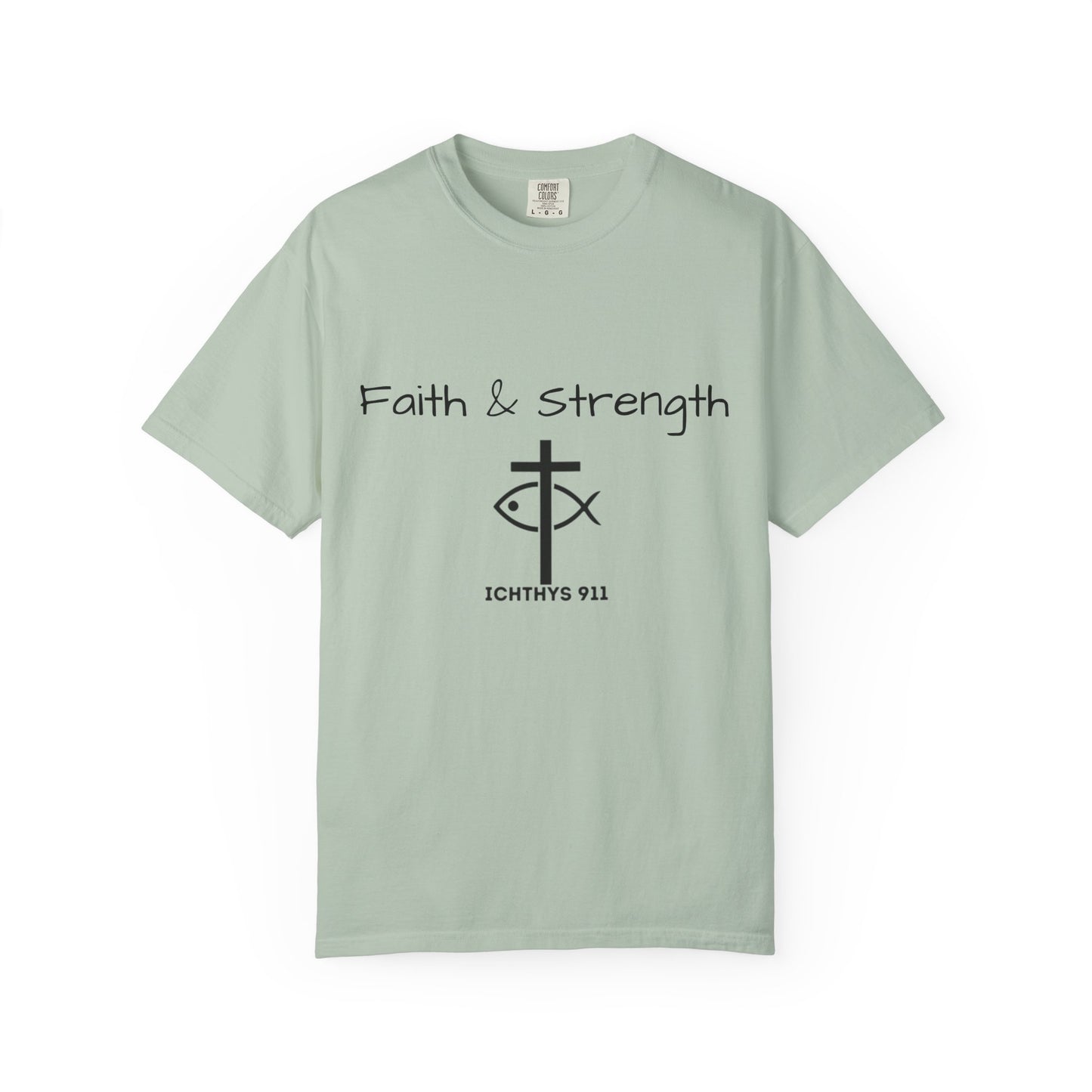 ICHTHYS 911 "Faith & Strength" Reverse - Black Font - Unisex Garment -Dyed Tee - 100% US Cotton - Men T-Shirt - Women T-Shirt - Inspirational Christian Shirt - Very Good Quality and Feel