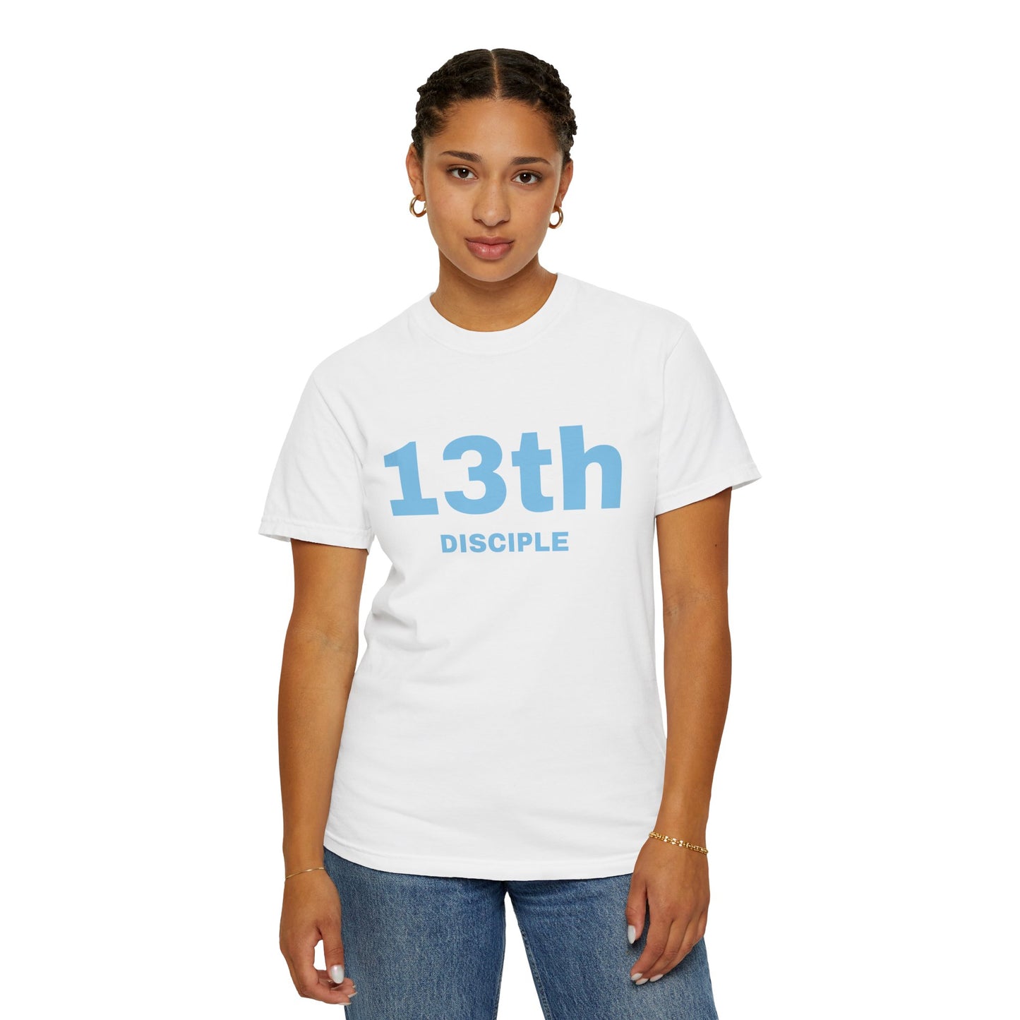 13th Disciple - Blue Font - Unisex Garment Dyed T-Shirt - 100% US Cotton - Men T-Shirt - Christian Women Tee - Faith-Inspired Shirt - Christian Fashion - Wear Your Faith - Additional Colors Added