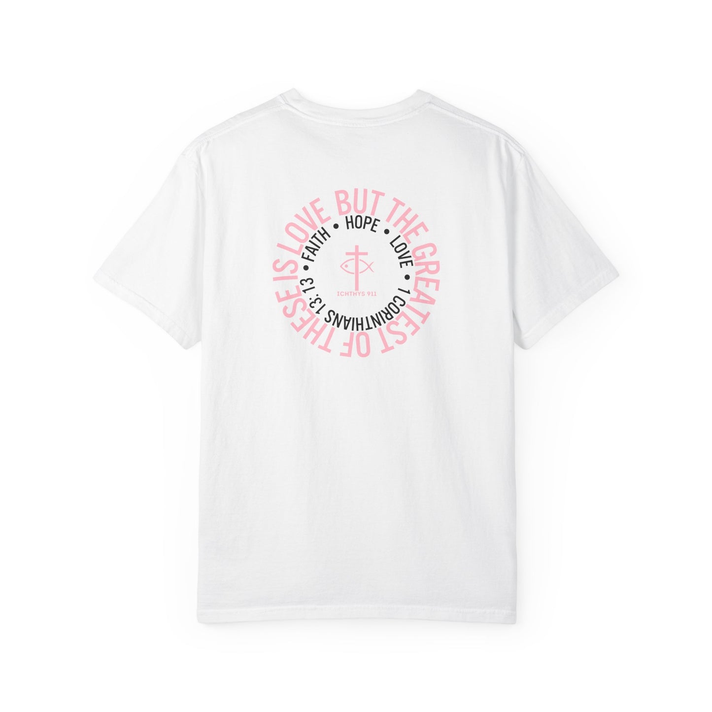ICHTHYS 911 Pink Font "Faith, Hope, & Love" - Unisex Garment Dyed T-Shirt - 100% US Cotton - Men T-Shirt - Christian Women Tee - Faith-Inspired Shirt - Christian Fashion - Wear Your Faith - Additional Colors Added