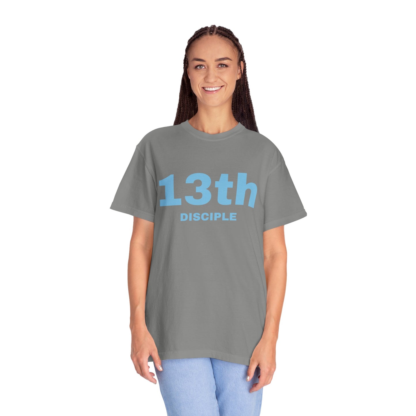 13th Disciple - Blue Font - Unisex Garment Dyed T-Shirt - 100% US Cotton - Men T-Shirt - Christian Women Tee - Faith-Inspired Shirt - Christian Fashion - Wear Your Faith - Additional Colors Added
