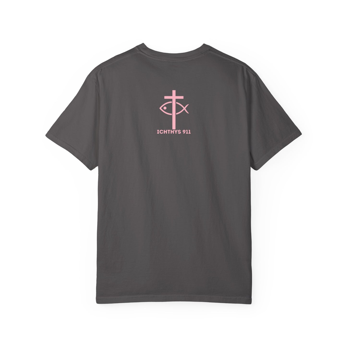 ICHTHYS 911 Pink Font "Faith, Hope, & Love Reverse" - Unisex Garment Dyed T-Shirt - 100% US Cotton - Men T-Shirt - Christian Women Tee - Faith-Inspired Shirt - Christian Fashion - Wear Your Faith