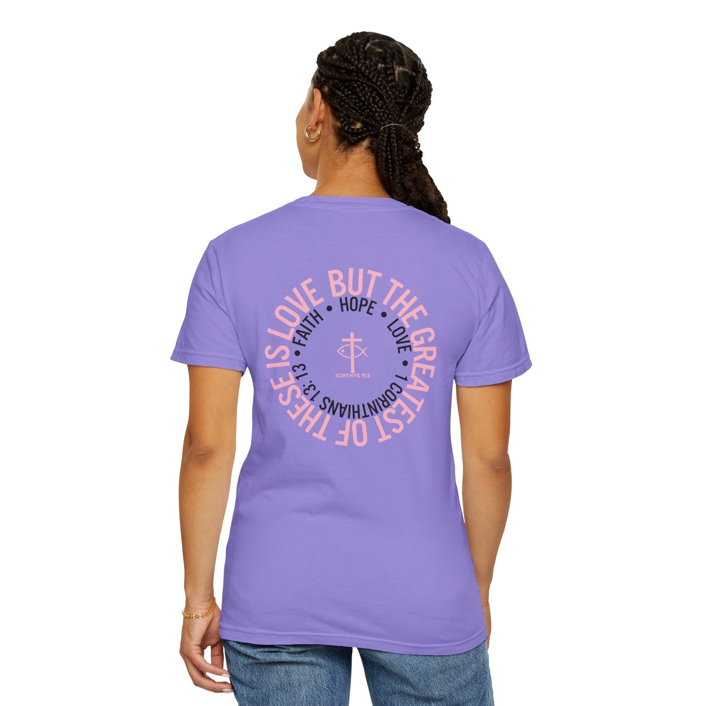 Faith, Hope, & Love - Pink font - Unisex Garment Dyed T-Shirt - 100% US Cotton - Men T-Shirt - Christian Women Tee - Faith-Inspired Shirt - Christian Fashion - Wear Your Faith - Additional Colors Added