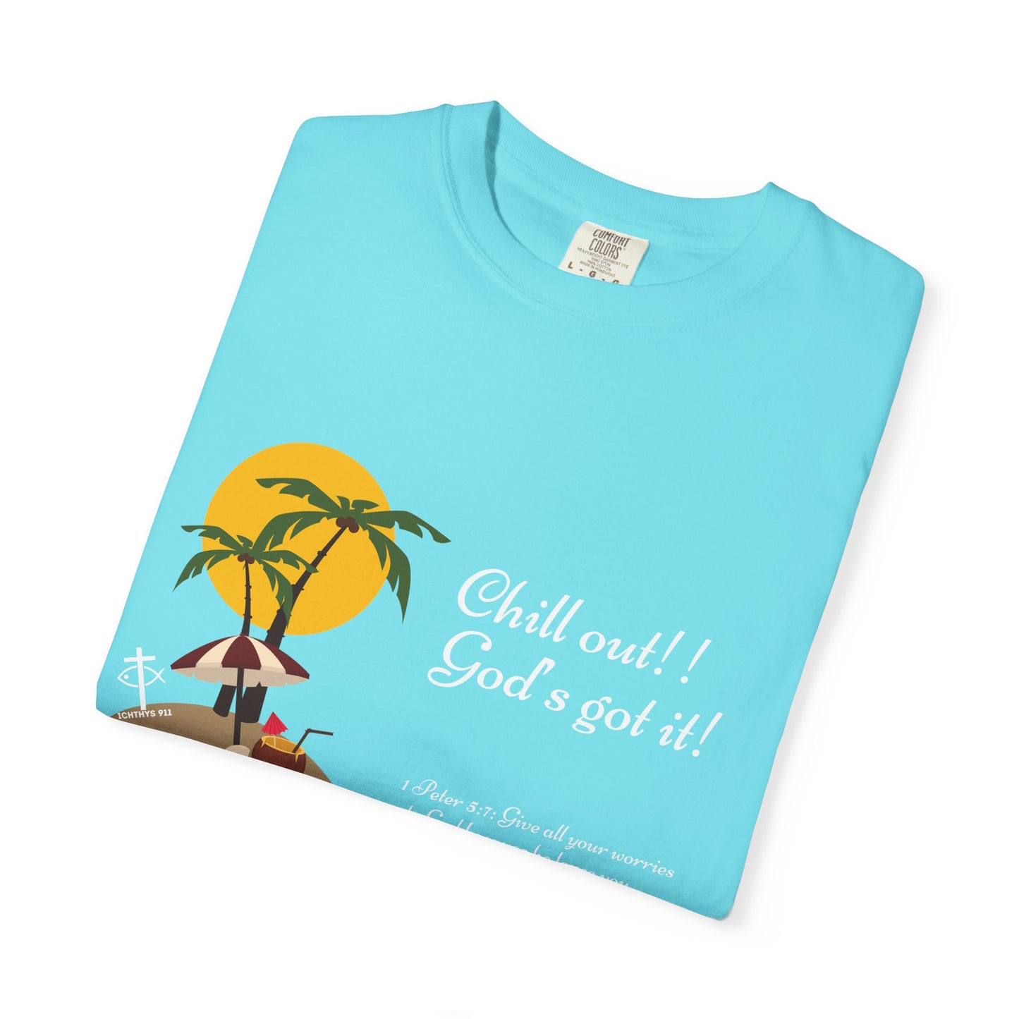 Chill Out God's got it White Font - Unisex T- Shirt - Medium Weight 100% Cotton - Summer T - Men T- Shirt - Women T-Shirt - Christian T-Shirt - Beach
