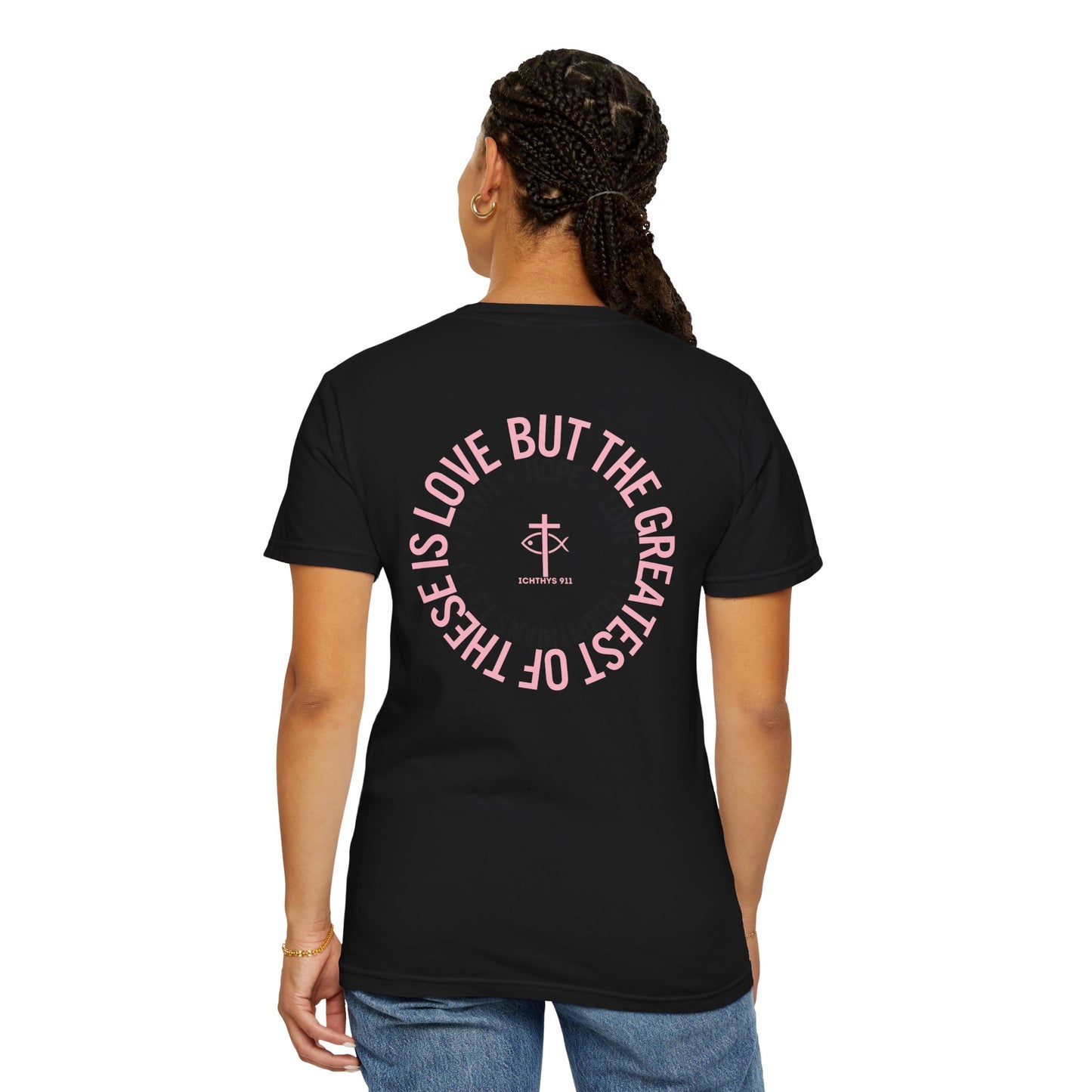Faith, Hope, & Love - Pink font - Unisex Garment Dyed T-Shirt - 100% US Cotton - Men T-Shirt - Christian Women Tee - Faith-Inspired Shirt - Christian Fashion - Wear Your Faith - Additional Colors Added