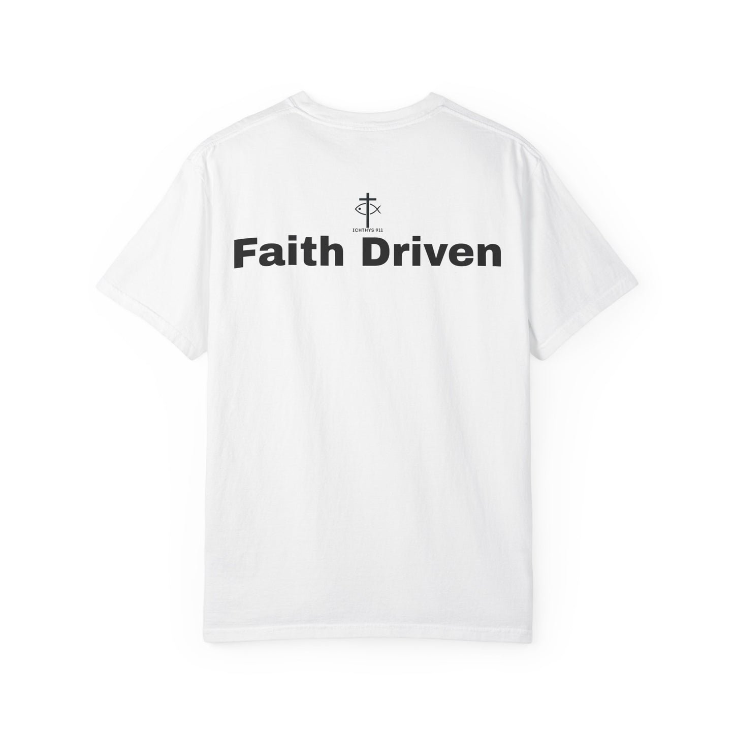 ICHTHYS 911 - Black Font "Faith Driven" - Unisex Garment Dyed T - Shirt - 100% US Cotton -  Men - T - Women T-Shirt - Christian Inspirational Tee - Garment Dyed