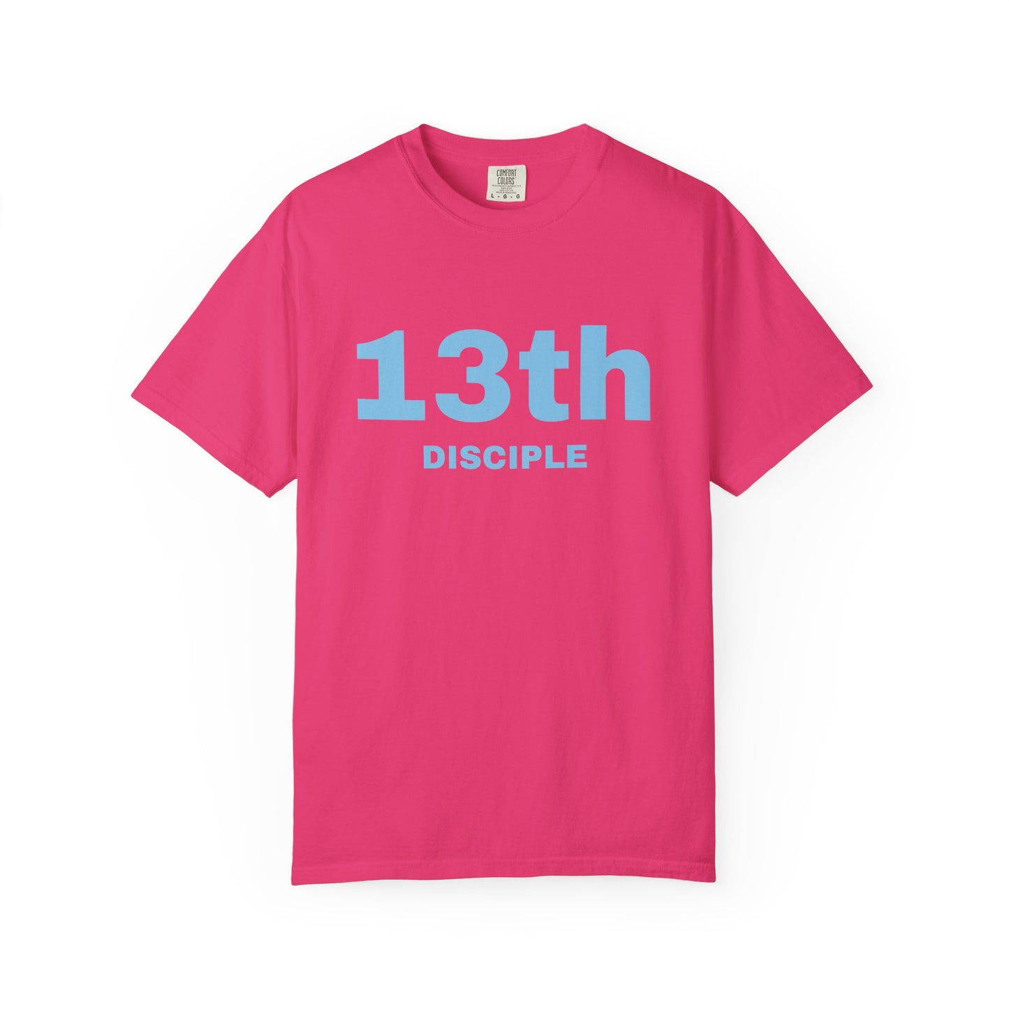 13th Disciple - Blue Font - Unisex Garment Dyed T-Shirt - 100% US Cotton - Men T-Shirt - Christian Women Tee - Faith-Inspired Shirt - Christian Fashion - Wear Your Faith - Additional Colors Added
