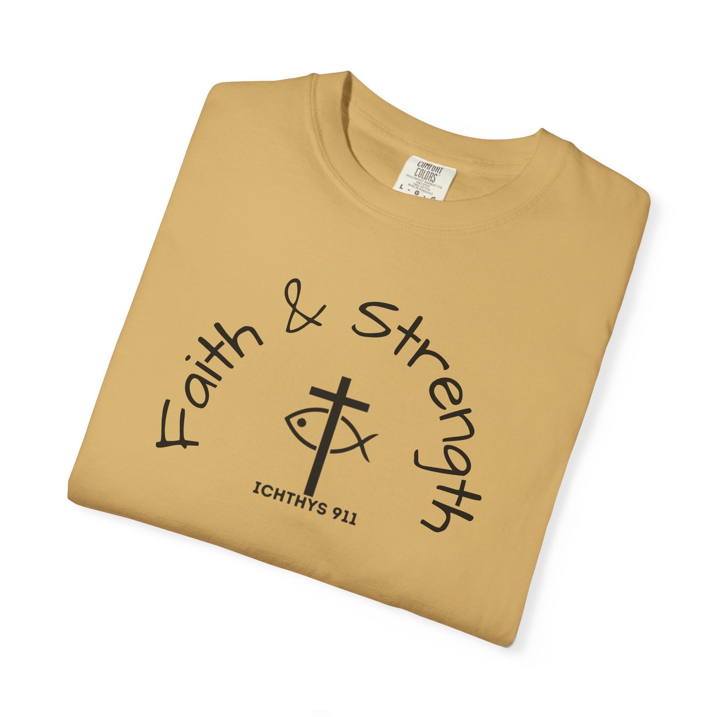 ICHTHYS 911 "Faith & Strength" Reverse - Black Font - Additional Flavors - Unisex Garment -Dyed Tee - Inspirational Christian Shirt - Very Good Quality and Feel