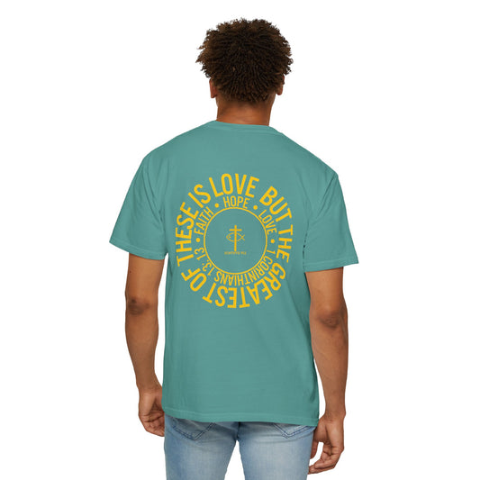 "Faith, Hope, & Love" - Gold Font - Unisex Garment Dyed T-Shirt - 100# US Cotton - Men T-Shirt - Women T-Shirt - Christian T- Shirt -Faith-Inspired Shirt - Christian Fashion - Wear Your Faith - ICHTHYS 911