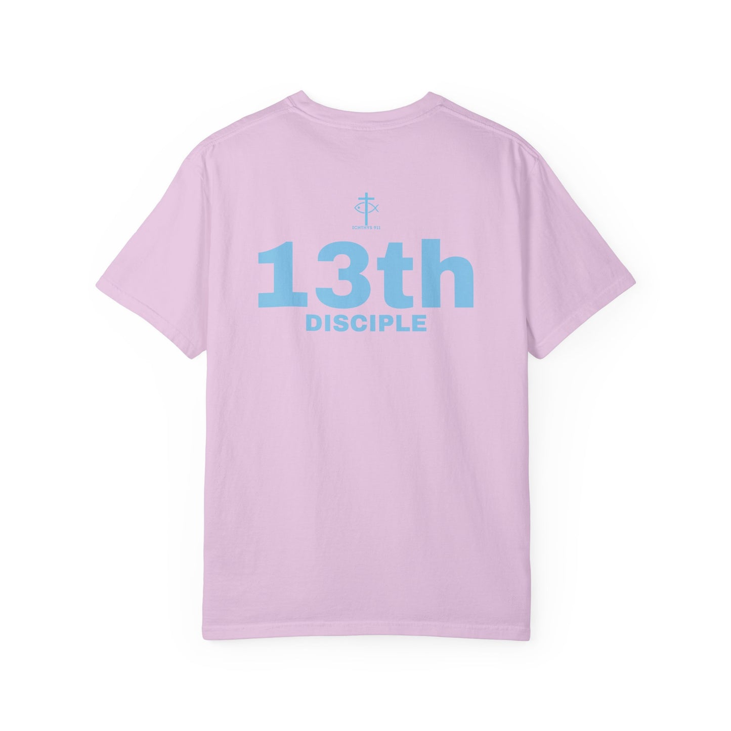 Copy of 13th Disciple - Blue Font - Unisex Garment Dyed T-Shirt - 100% US Cotton - Men T-Shirt - Christian Women Tee - Faith-Inspired Shirt - Christian Fashion - Wear Your Faith - Additional Colors Added