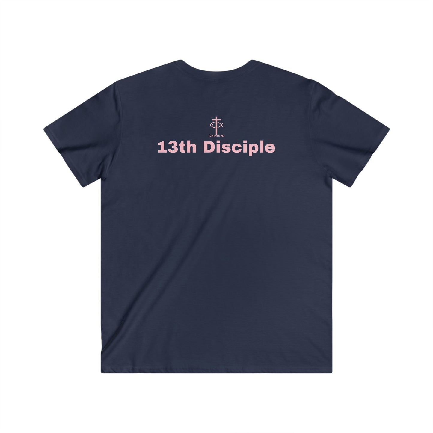 ICHTHYS 911 - "13th Disciple" Collection - Men's Fitted V-Neck Short Sleeve T - Shirt - Faith-Inspired - Christian Faith - Light Pink Font
