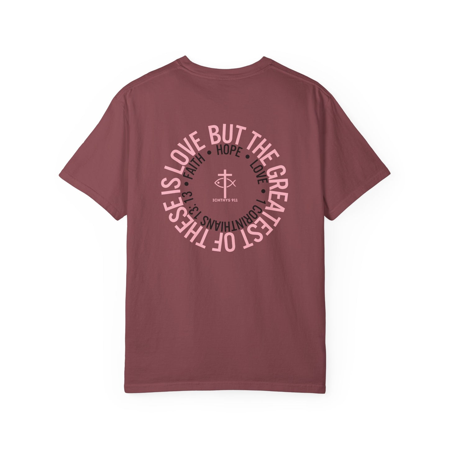 Faith, Hope, & Love - Pink font - Unisex Garment Dyed T-Shirt - 100% US Cotton - Men T-Shirt - Christian Women Tee - Faith-Inspired Shirt - Christian Fashion - Wear Your Faith - Additional Colors Added