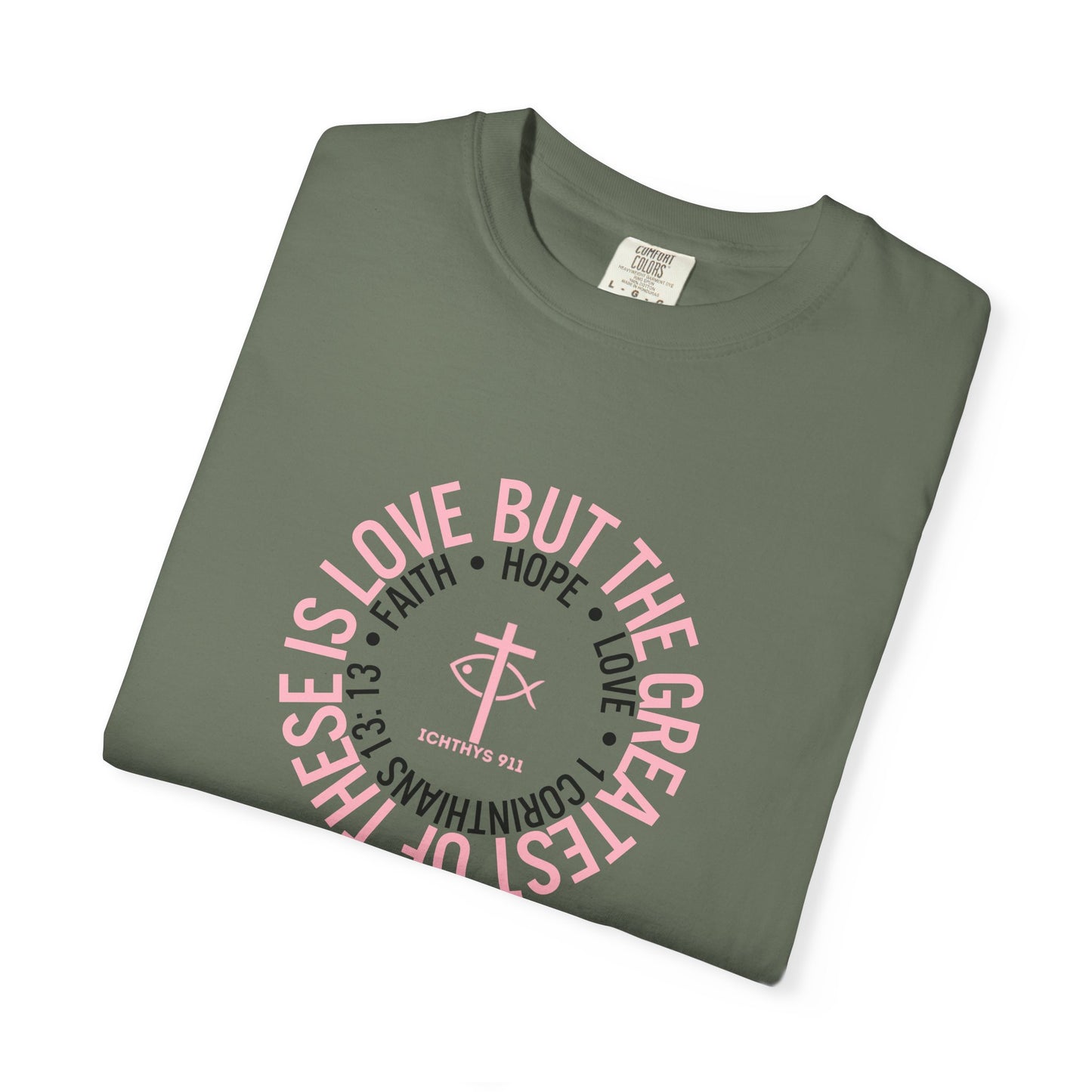 ICHTHYS 911 Pink Font "Faith, Hope, & Love Reverse" - Unisex Garment Dyed T-Shirt - 100% US Cotton - Men T-Shirt - Christian Women Tee - Faith-Inspired Shirt - Christian Fashion - Wear Your Faith