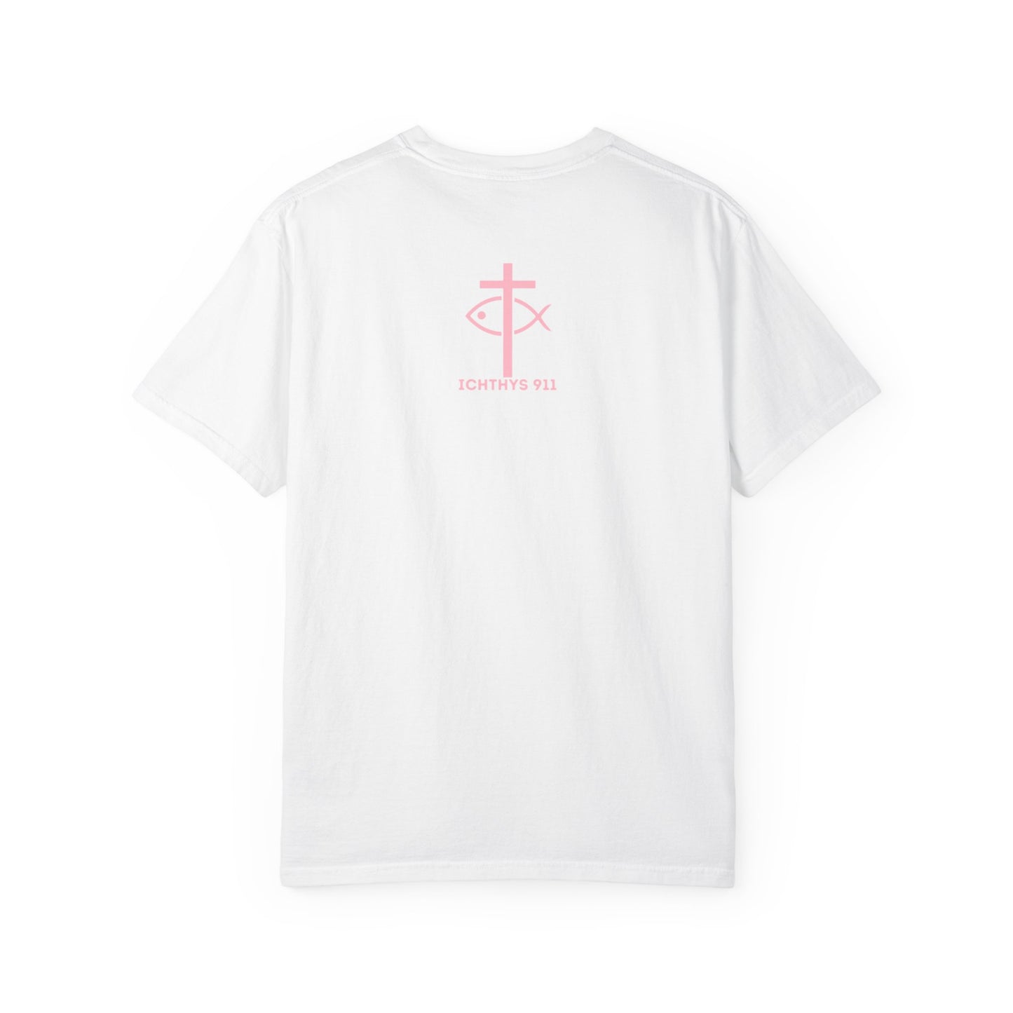 ICHTHYS 911 Pink Font "Faith, Hope, & Love Reverse" - Unisex Garment Dyed T-Shirt - 100% US Cotton - Men T-Shirt - Christian Women Tee - Faith-Inspired Shirt - Christian Fashion - Wear Your Faith