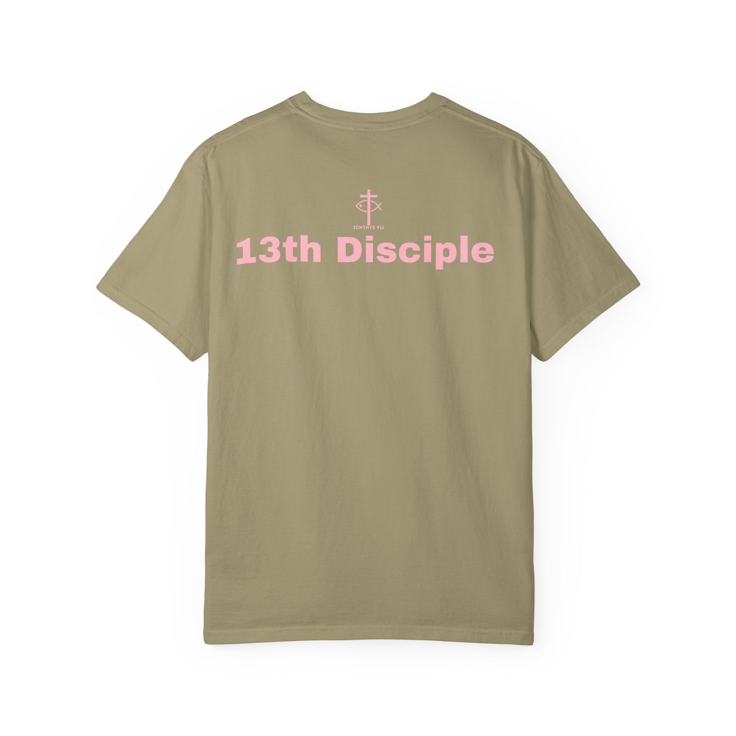 13th Disciple Collection - Christian Streetwear T-Shirt – Jesus Gym & Faith Fashion, Unisex Garment-Dyed T-Shirt Soft Pink Font - Men T-Shirt, Women T-shirt, ICHTHYS 911