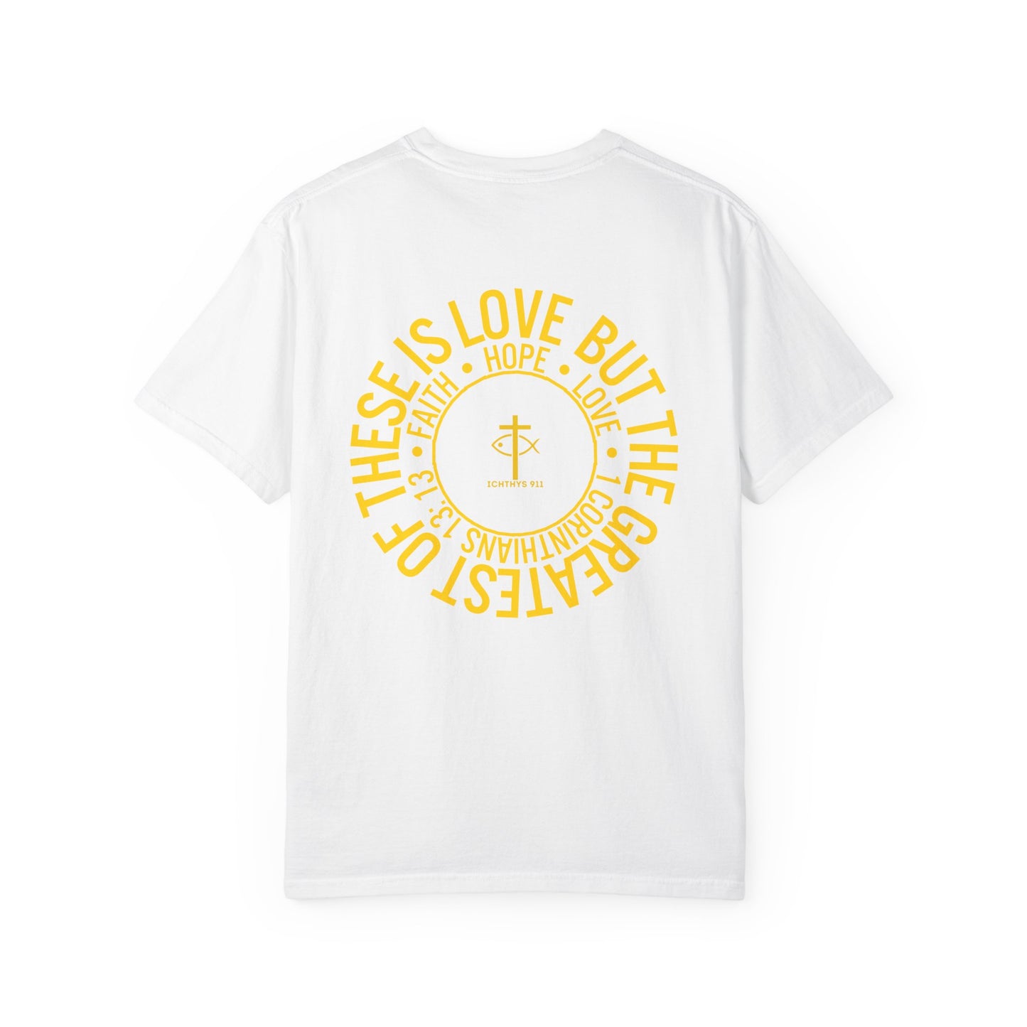 ICHTHYS 911 Gold Font "Faith, Hope, & Love" - Unisex Garment Dyed T-Shirt - 100# US Cotton - Men T-Shirt - Women T-Shirt - Christian T- Shirt -Faith-Inspired Shirt - Christian Fashion - Wear Your Faith