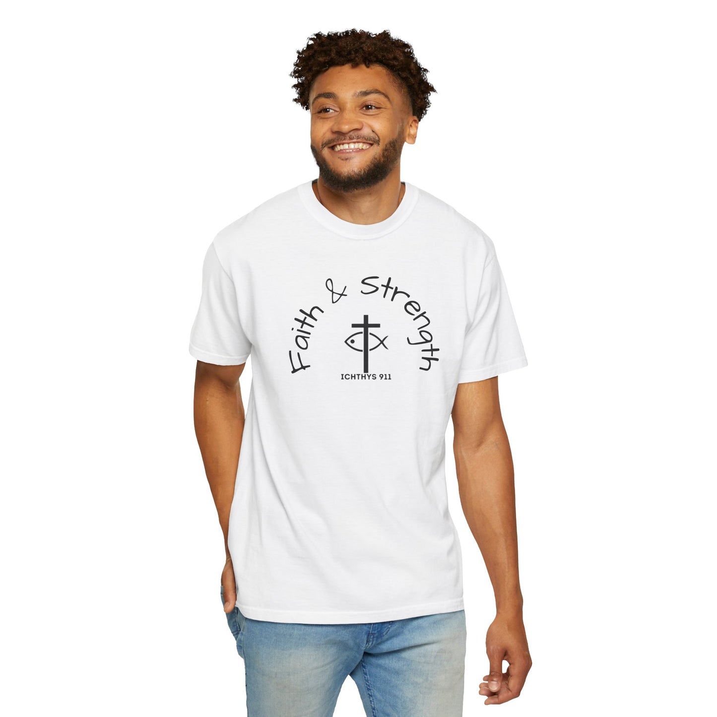 ICHTHYS 911 "Faith & Strength" Reverse - Black Font - Additional Flavors - Unisex Garment -Dyed Tee - Inspirational Christian Shirt - Very Good Quality and Feel