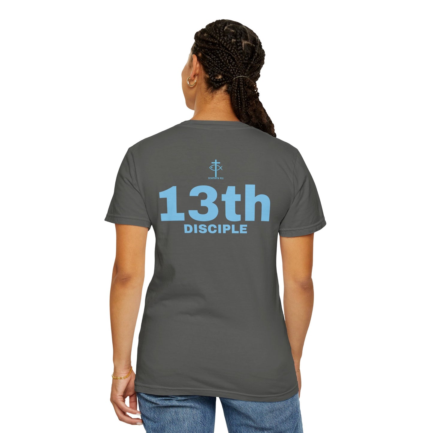 Copy of 13th Disciple - Blue Font - Unisex Garment Dyed T-Shirt - 100% US Cotton - Men T-Shirt - Christian Women Tee - Faith-Inspired Shirt - Christian Fashion - Wear Your Faith - Additional Colors Added
