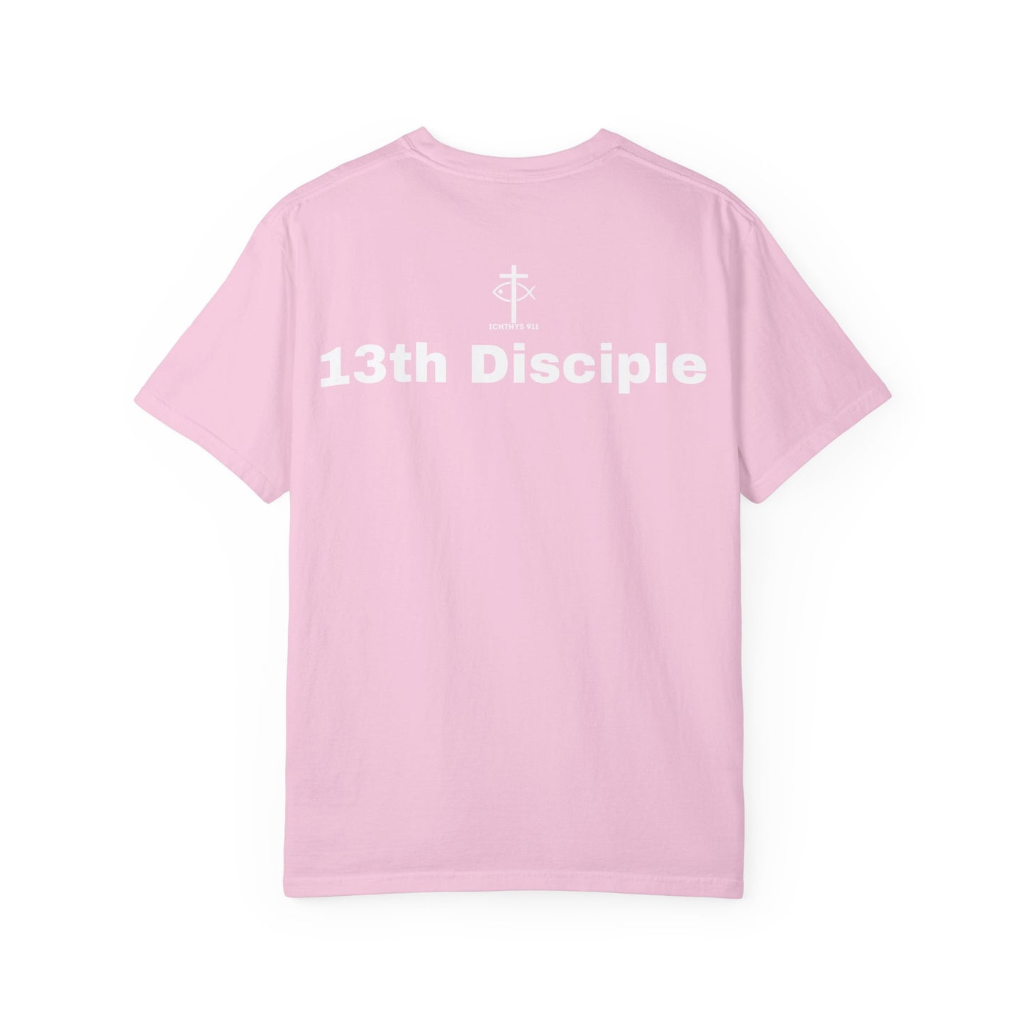 ICHTHYS 911 - 13th Disciple Collection - Christian Streetwear T-Shirt / Sweatshirt – Jesus Gym & Faith Fashion, Unisex Garment-Dyed T-Shirt White Font
