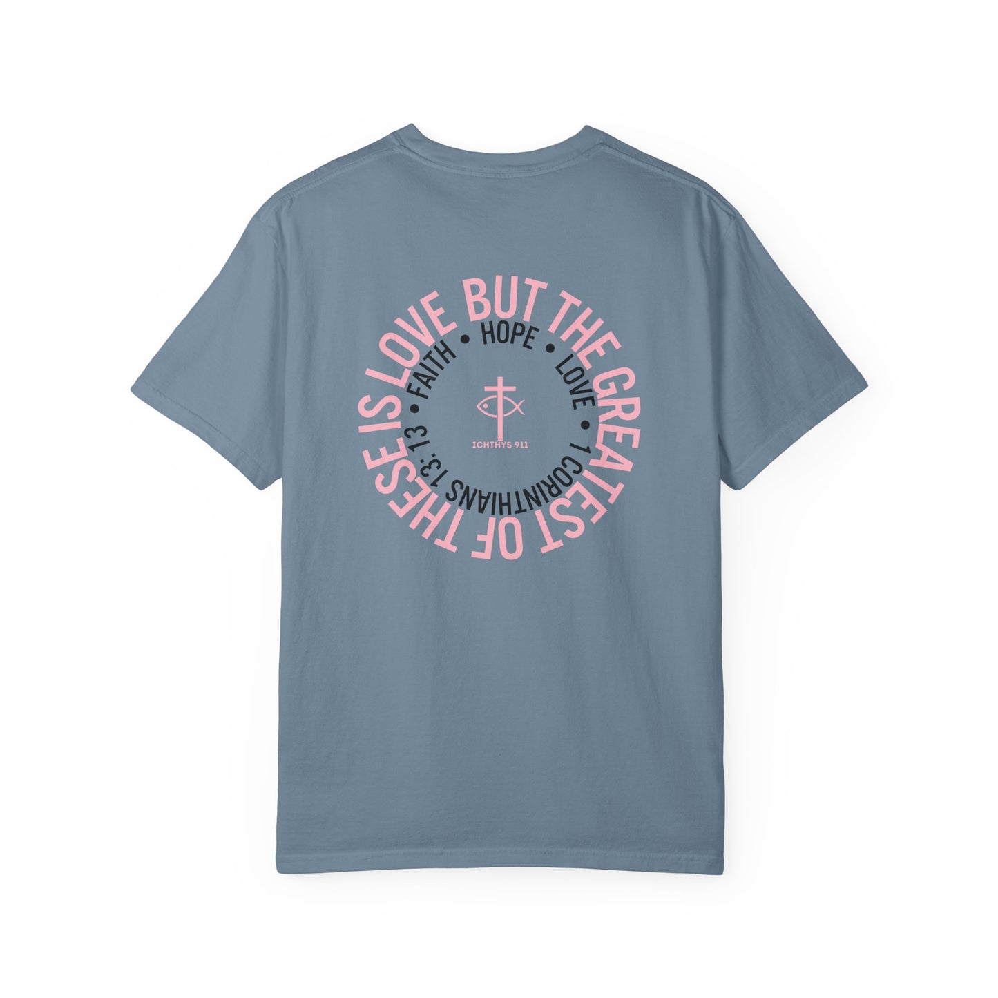 Faith, Hope, & Love - Pink font - Unisex Garment Dyed T-Shirt - 100% US Cotton - Men T-Shirt - Christian Women Tee - Faith-Inspired Shirt - Christian Fashion - Wear Your Faith - Additional Colors Added