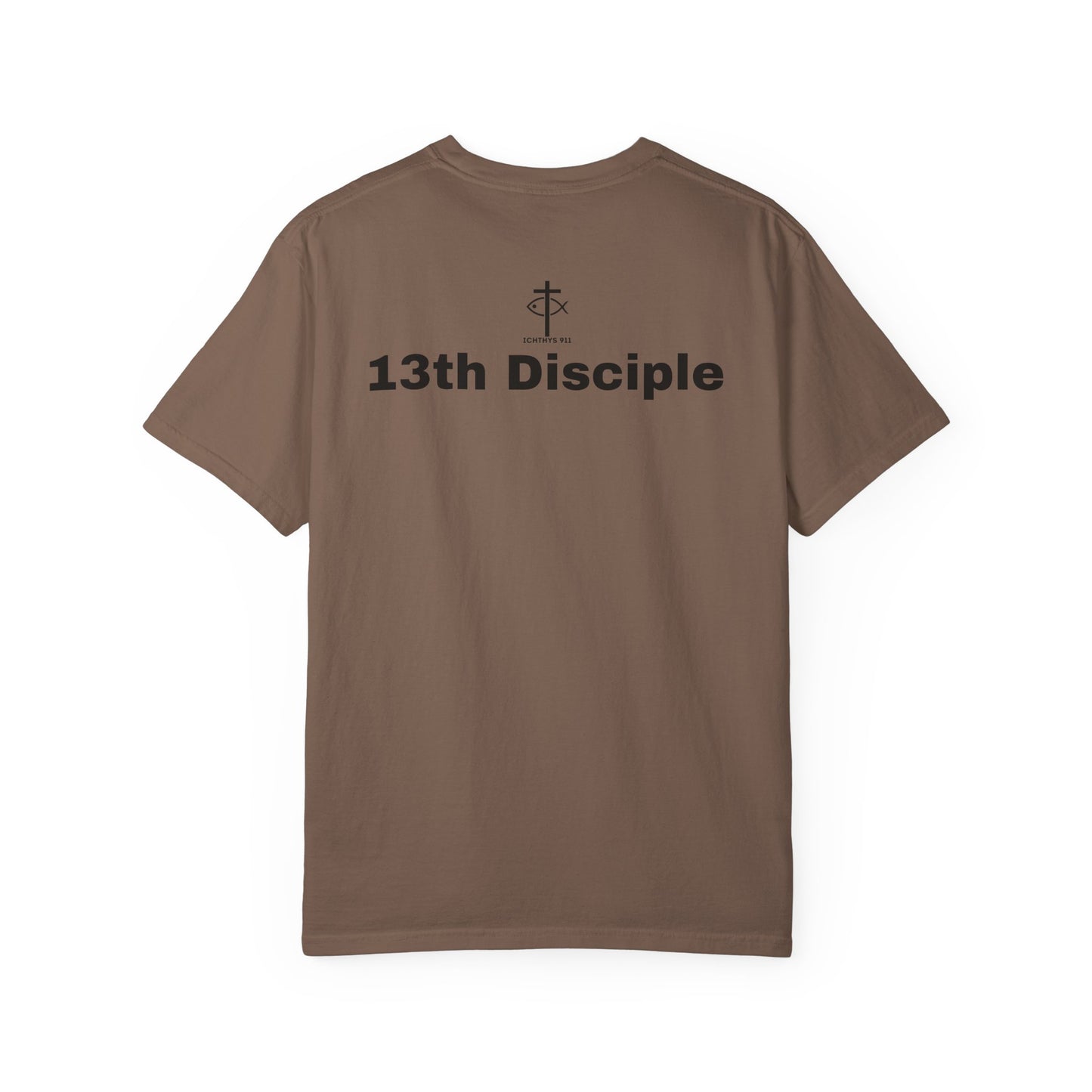 13th Disciple - Black Font - Christian Streetwear T-Shirt / Sweatshirt – Jesus Gym & Faith Fashion, Unisex Garment-Dyed T-Shirt - Unisex T-Shirt, Men T-Shirt