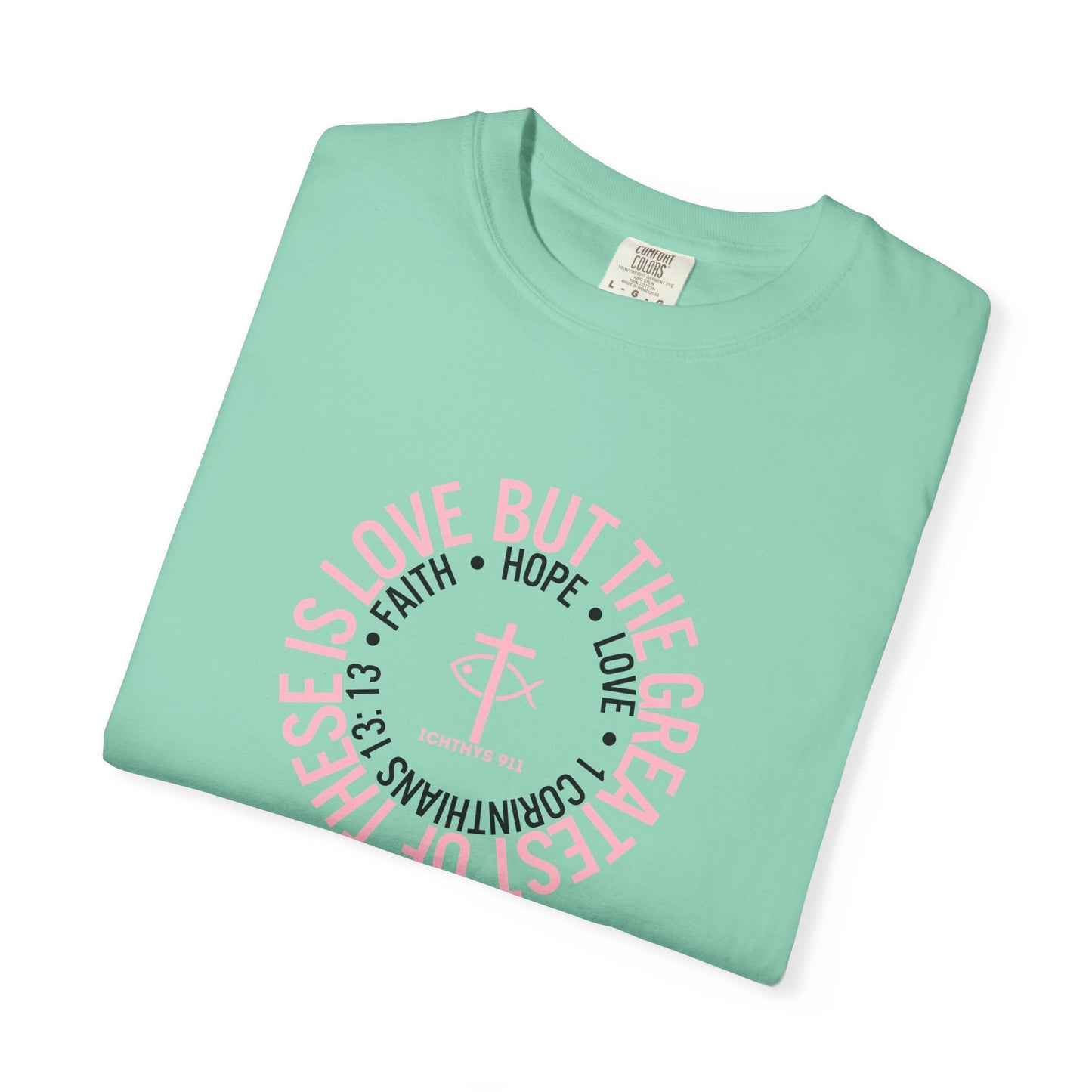 ICHTHYS 911 Pink Font "Faith, Hope, & Love Reverse" - Unisex Garment Dyed T-Shirt - 100% US Cotton - Men T-Shirt - Christian Women Tee - Faith-Inspired Shirt - Christian Fashion - Wear Your Faith