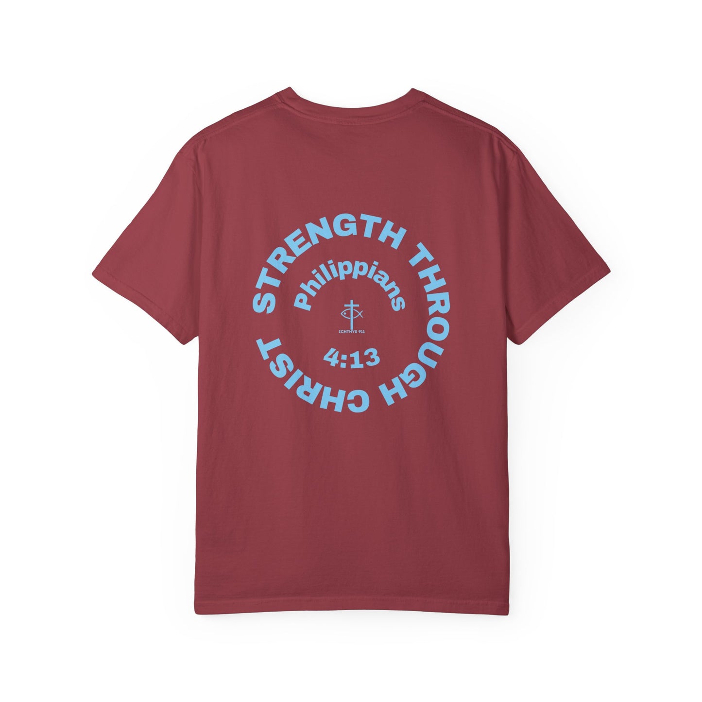ICHTHYS 911 "Strength Through Christ Philippians 4:13" - Blue Font - Unisex Garment Dyed T- Shirt - 100% US Cotton -Men T-Shirt - Women T-Shirt- Christian Activewear - Wear Your Faith
