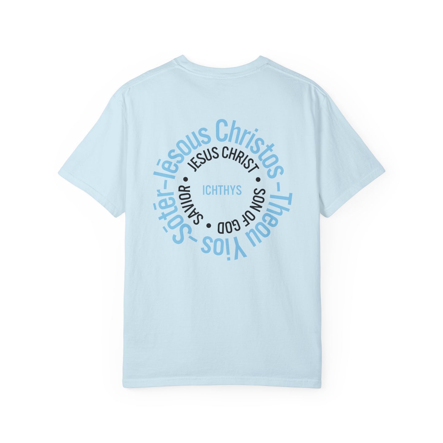 Iēsous Christos, Theou Yios, Sōtēr - Blue Font - Garment-Dyed Unisex T-Shirt - 100# US Cotton -Men T-Shirt - Women T-Shirt - Faith Inspired - Unisex Garment - ICHTHYS 911 - Blue Font - Heavy Duty Shirt