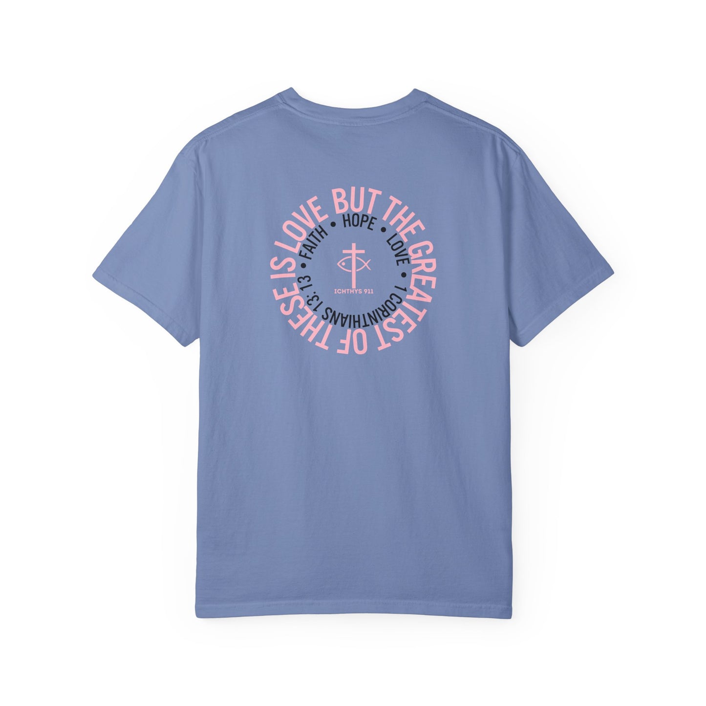 ICHTHYS 911 Pink Font "Faith, Hope, & Love" - Unisex Garment Dyed T-Shirt - 100% US Cotton - Men T-Shirt - Christian Women Tee - Faith-Inspired Shirt - Christian Fashion - Wear Your Faith - Additional Colors Added