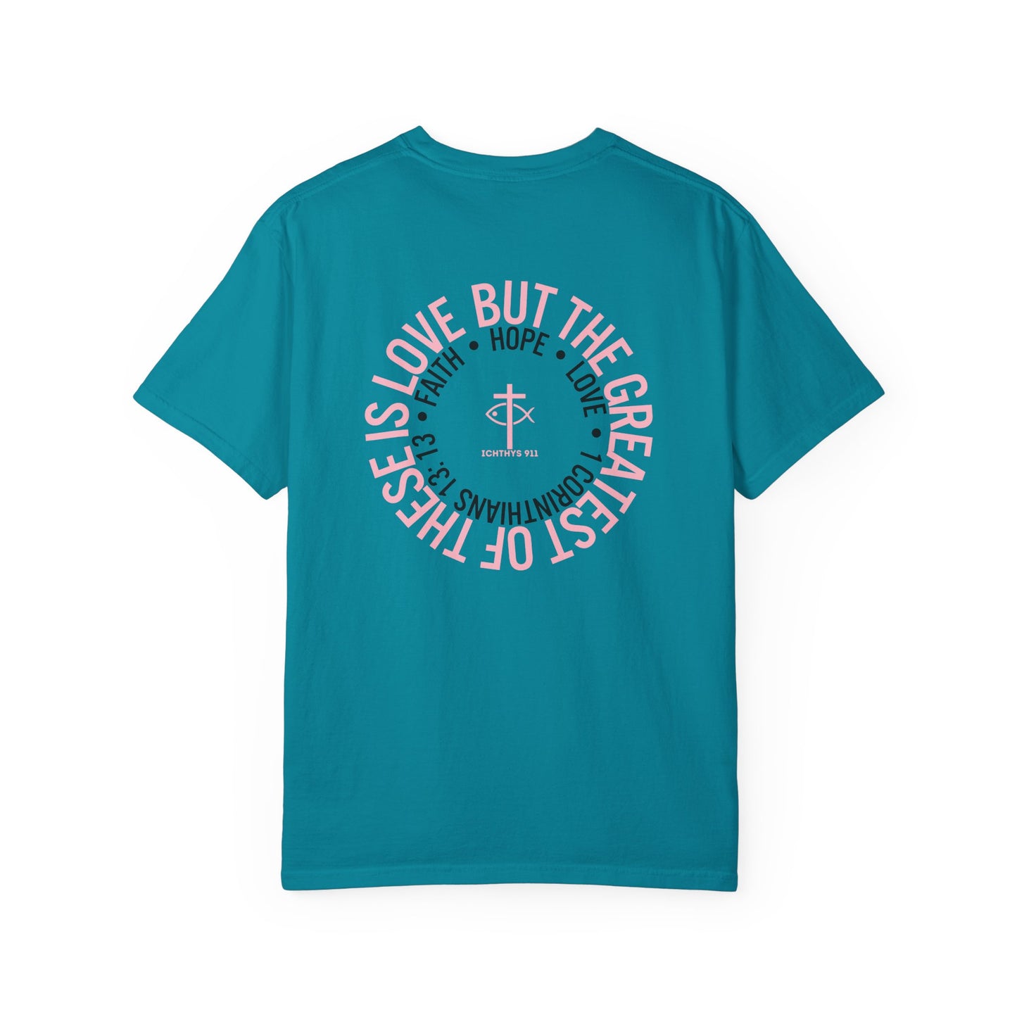 Faith, Hope, & Love - Pink font - Unisex Garment Dyed T-Shirt - 100% US Cotton - Men T-Shirt - Christian Women Tee - Faith-Inspired Shirt - Christian Fashion - Wear Your Faith - Additional Colors Added