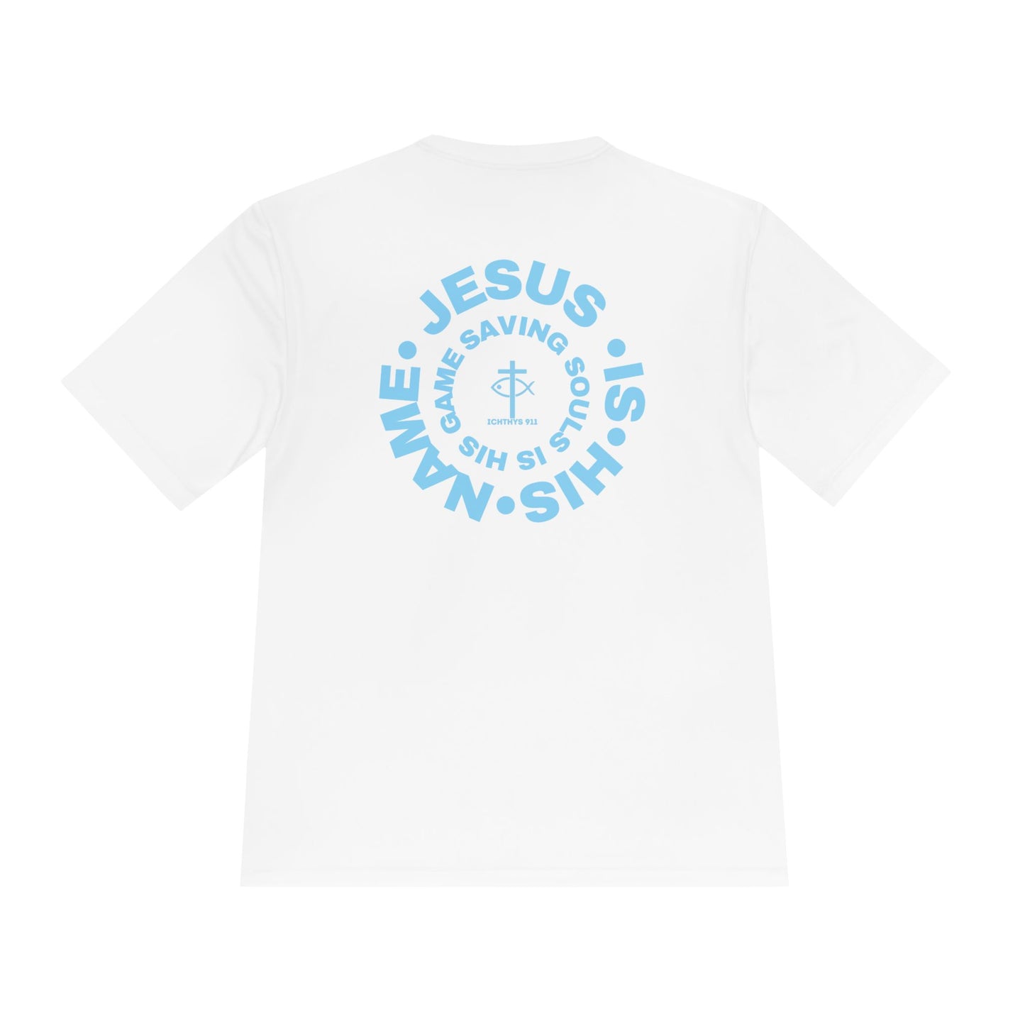 ICHTHYS 911 - Blue Font - "Jesus Is His Name Saving Souls is His Game" - Unisex Performance Shirt -Men T-Shirt - Women - Moisture Wicking Tee911