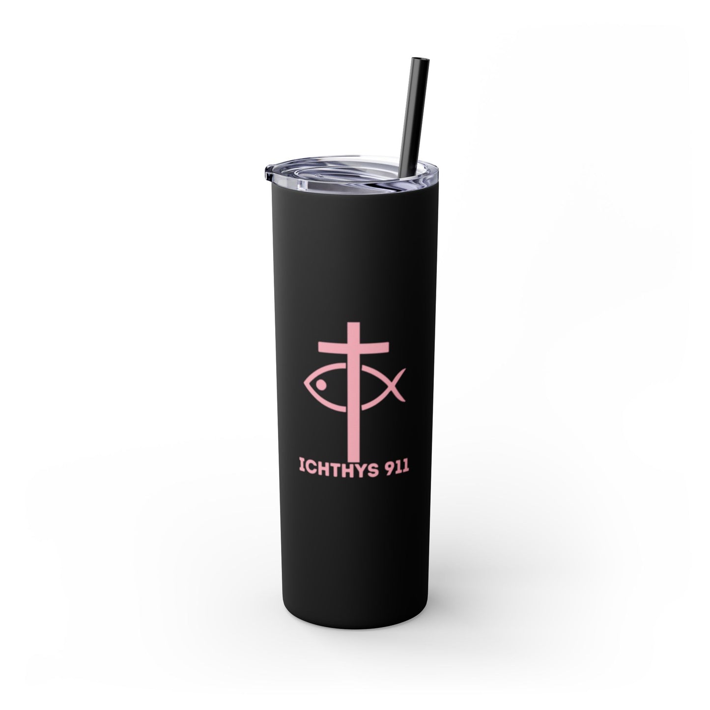 ICHTHYS 911 Pink Font Faith-Inspired Skinny Tumbler with Straw - 20oz