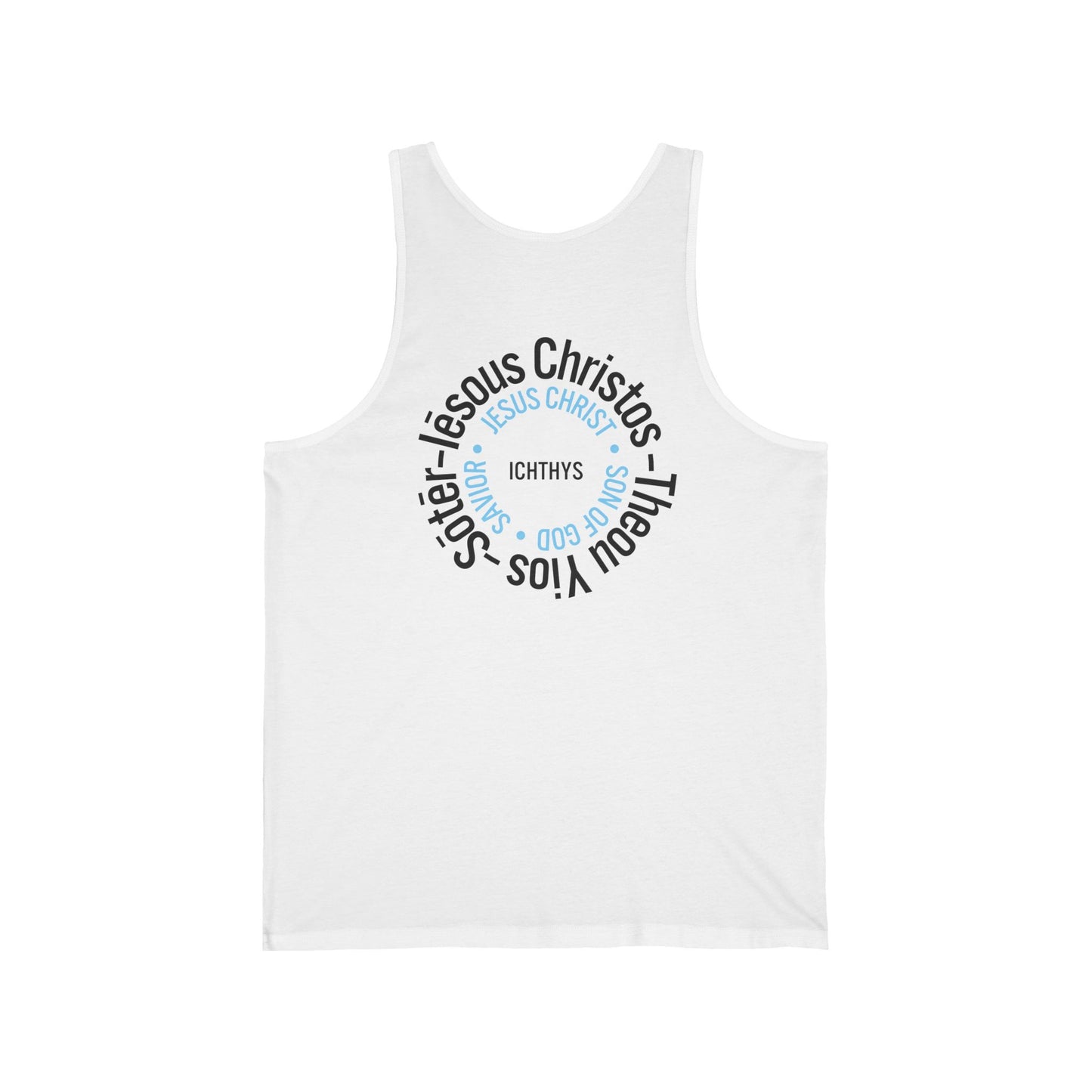 Iēsous Christos, Theou Yios, Sōtēr = Jesus Christ Son of God Savior  Blue Font - Men Tank - Women -Tank Top - Unisex Tank Top - Christian - ICHTHYS 91 Design Tee - Gym Gear - Faith Fashion
