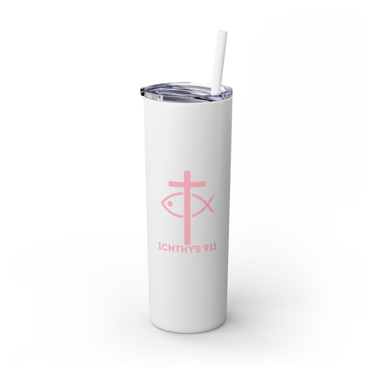 ICHTHYS 911 Pink Font Faith-Inspired Skinny Tumbler with Straw - 20oz