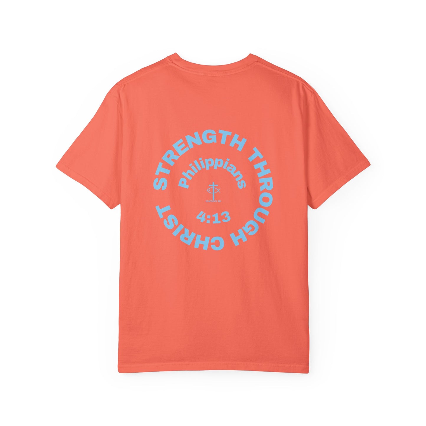 ICHTHYS 911 "Strength Through Christ Philippians 4:13" - Blue Font - Unisex Garment Dyed T- Shirt - 100% US Cotton -Men T-Shirt - Women T-Shirt- Christian Activewear - Wear Your Faith