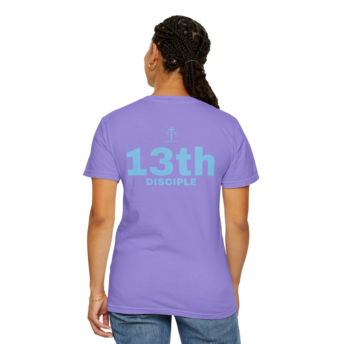 Copy of 13th Disciple - Blue Font - Unisex Garment Dyed T-Shirt - 100% US Cotton - Men T-Shirt - Christian Women Tee - Faith-Inspired Shirt - Christian Fashion - Wear Your Faith - Additional Colors Added