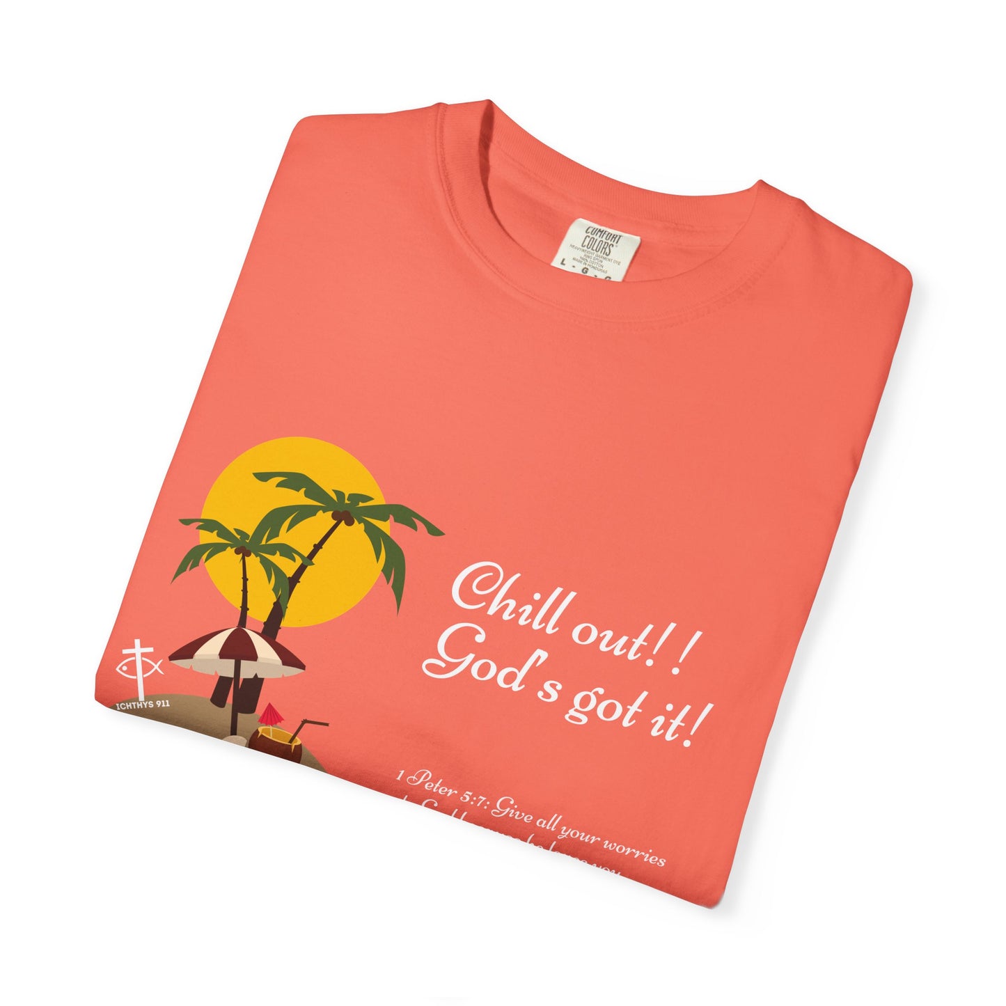 Chill Out God's got it White Font - Unisex T- Shirt - Medium Weight 100% Cotton - Summer T - Men T- Shirt - Women T-Shirt - Christian T-Shirt - Beach
