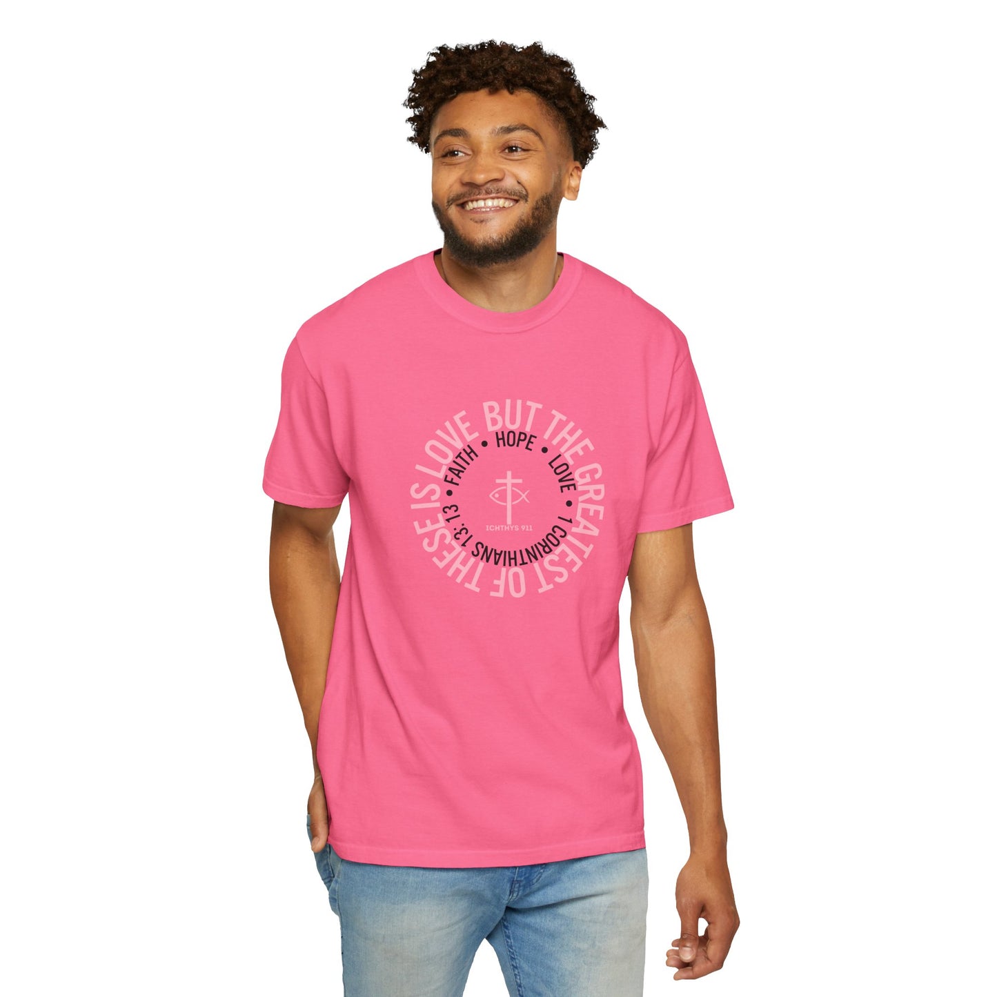 ICHTHYS 911 Pink Font "Faith, Hope, & Love Reverse" - Unisex Garment Dyed T-Shirt - 100# US Cotton - Men T-Shirt - Women Tee - Christian T- Shirt -Faith-Inspired Shirt - Christian Fashion - Wear Your Faith
