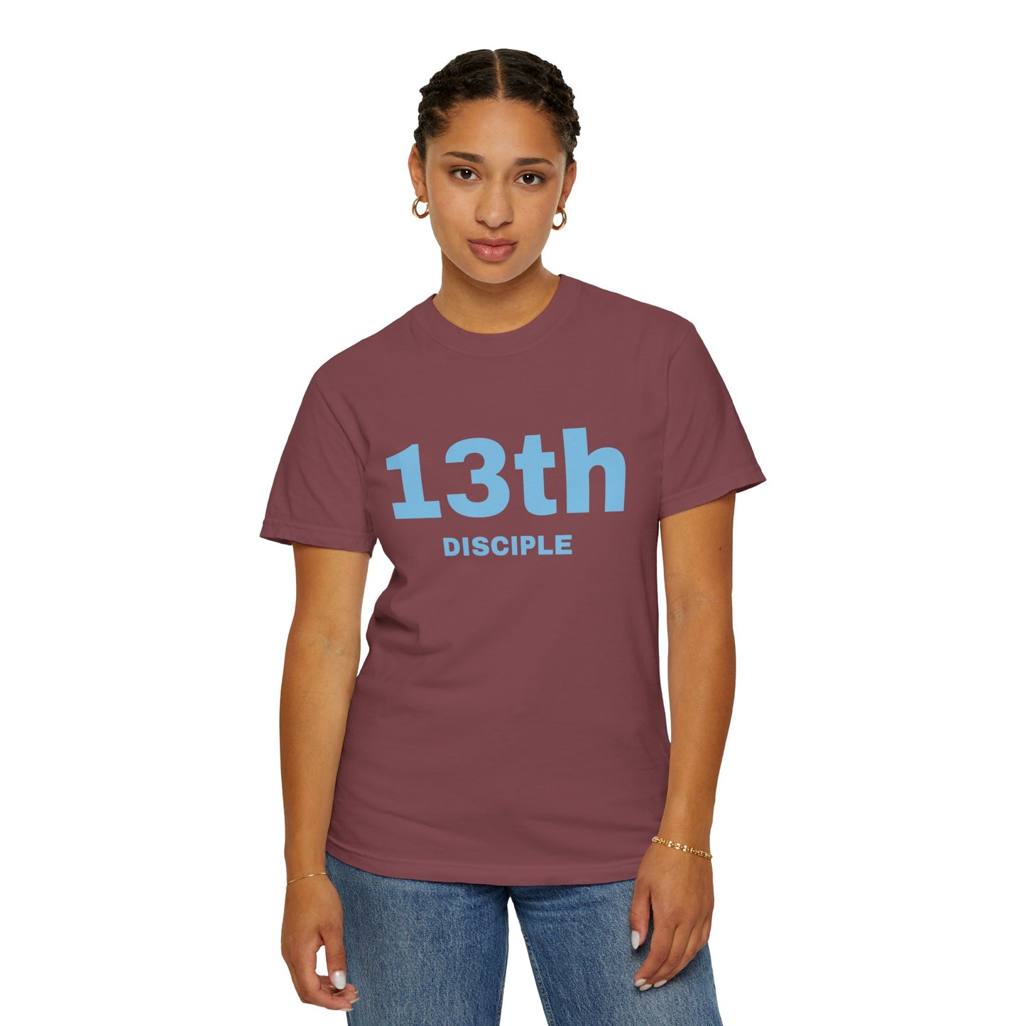 13th Disciple - Blue Font - Unisex Garment Dyed T-Shirt - 100% US Cotton - Men T-Shirt - Christian Women Tee - Faith-Inspired Shirt - Christian Fashion - Wear Your Faith - Additional Colors Added