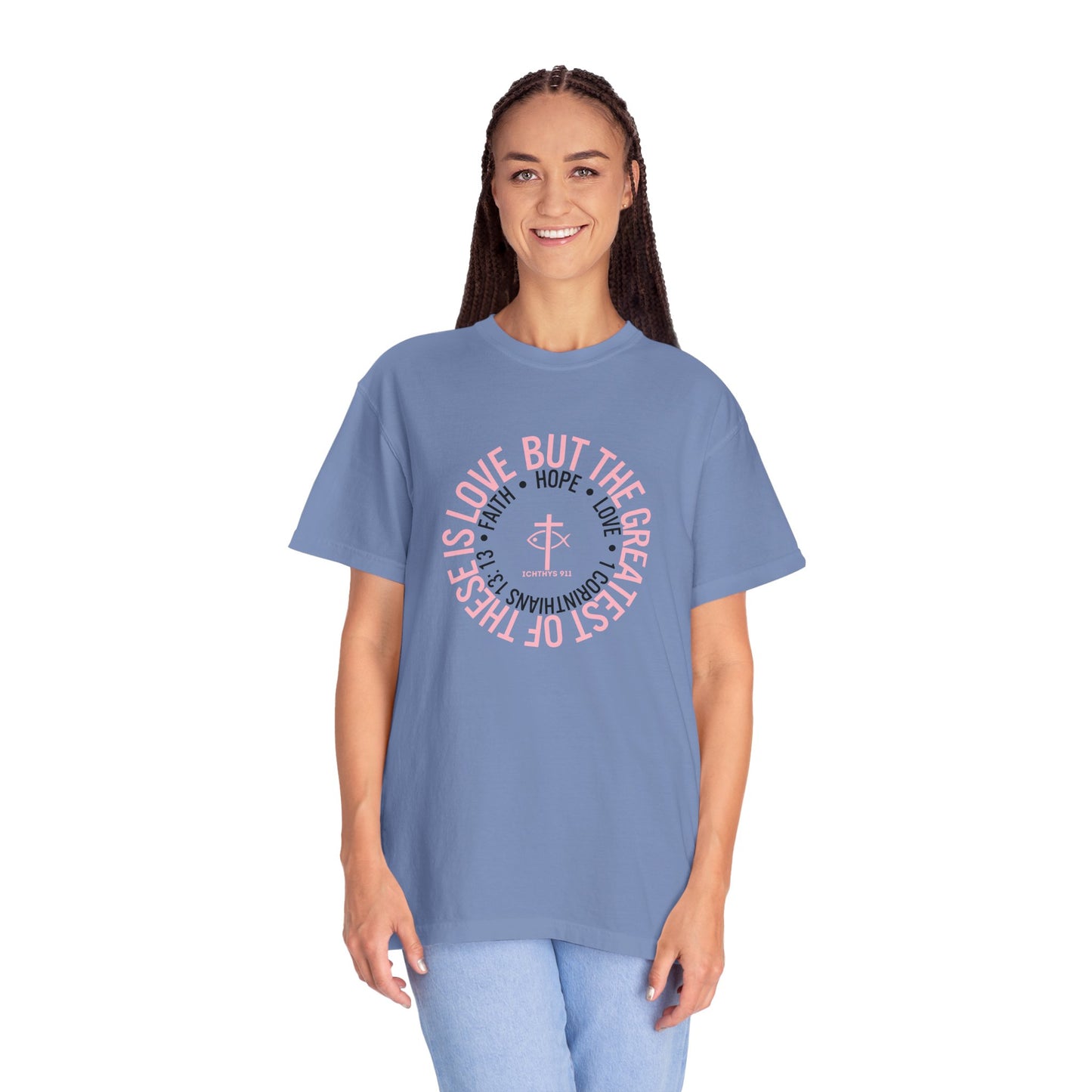 ICHTHYS 911 Pink Font "Faith, Hope, & Love Reverse" - Unisex Garment Dyed T-Shirt - 100# US Cotton - Men T-Shirt - Women Tee - Christian T- Shirt -Faith-Inspired Shirt - Christian Fashion - Wear Your Faith