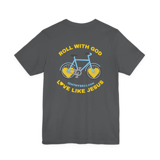 "Roll With God" - Unisex T- Shirt - Lightweight 100% Cotton - Summer T - Arm Form Fitting - Men T- Shirt - Women T-Shirt - Christian T-Shirt - Love Like Jesus - ICHTHYS 911 Design