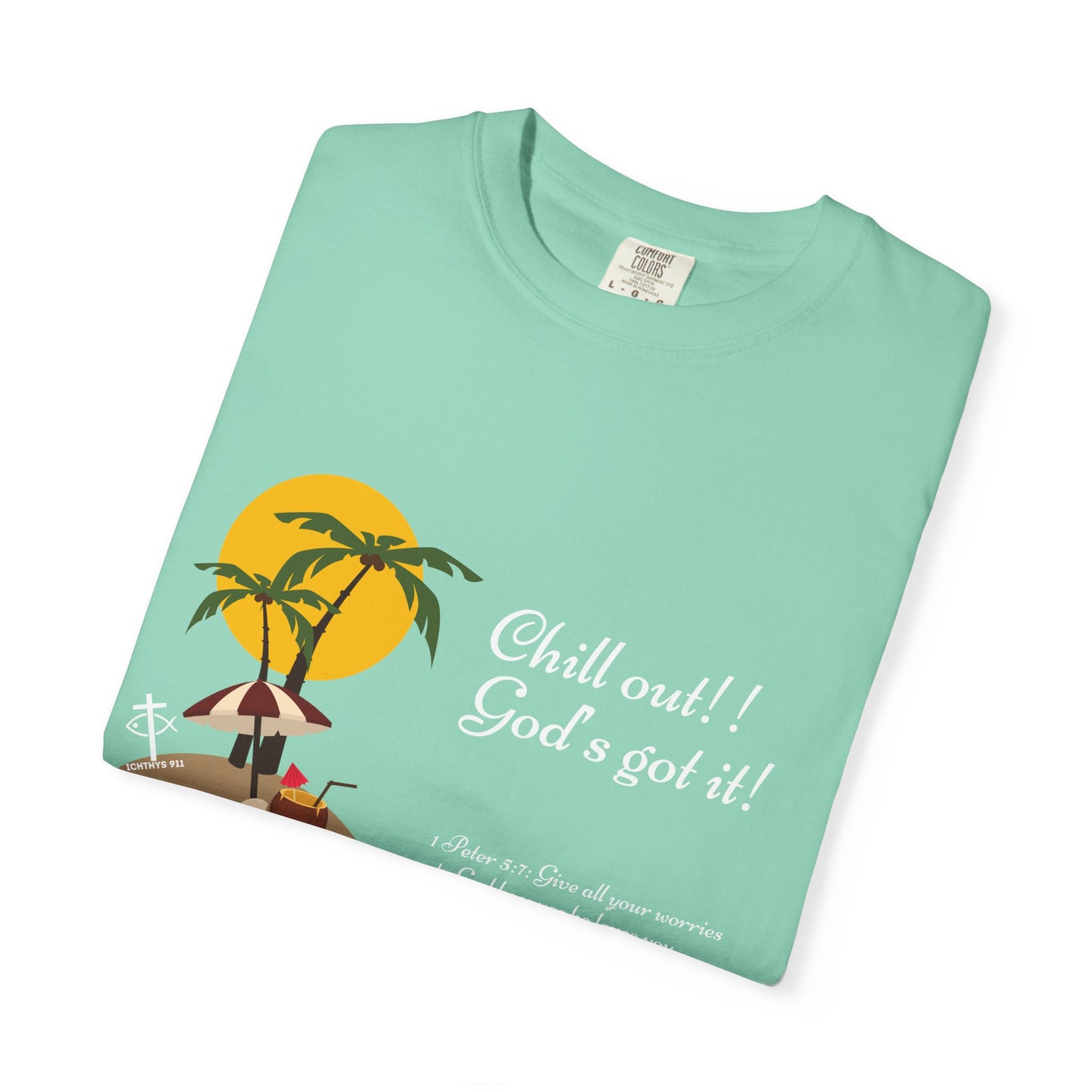 Chill Out God's got it White Font - Unisex T- Shirt - Medium Weight 100% Cotton - Summer T - Men T- Shirt - Women T-Shirt - Christian T-Shirt - Beach