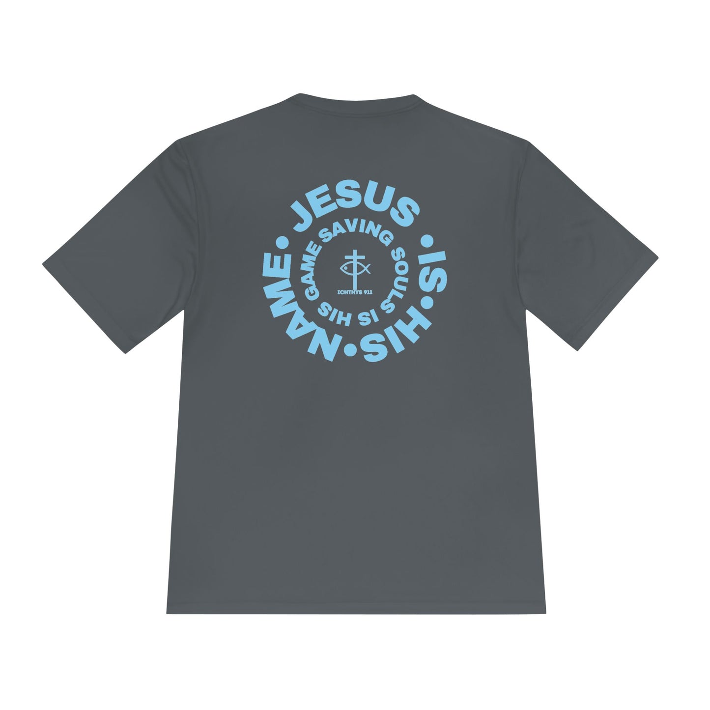 ICHTHYS 911 - Blue Font - "Jesus Is His Name Saving Souls is His Game" - Unisex Performance Shirt -Men T-Shirt - Women - Moisture Wicking Tee911