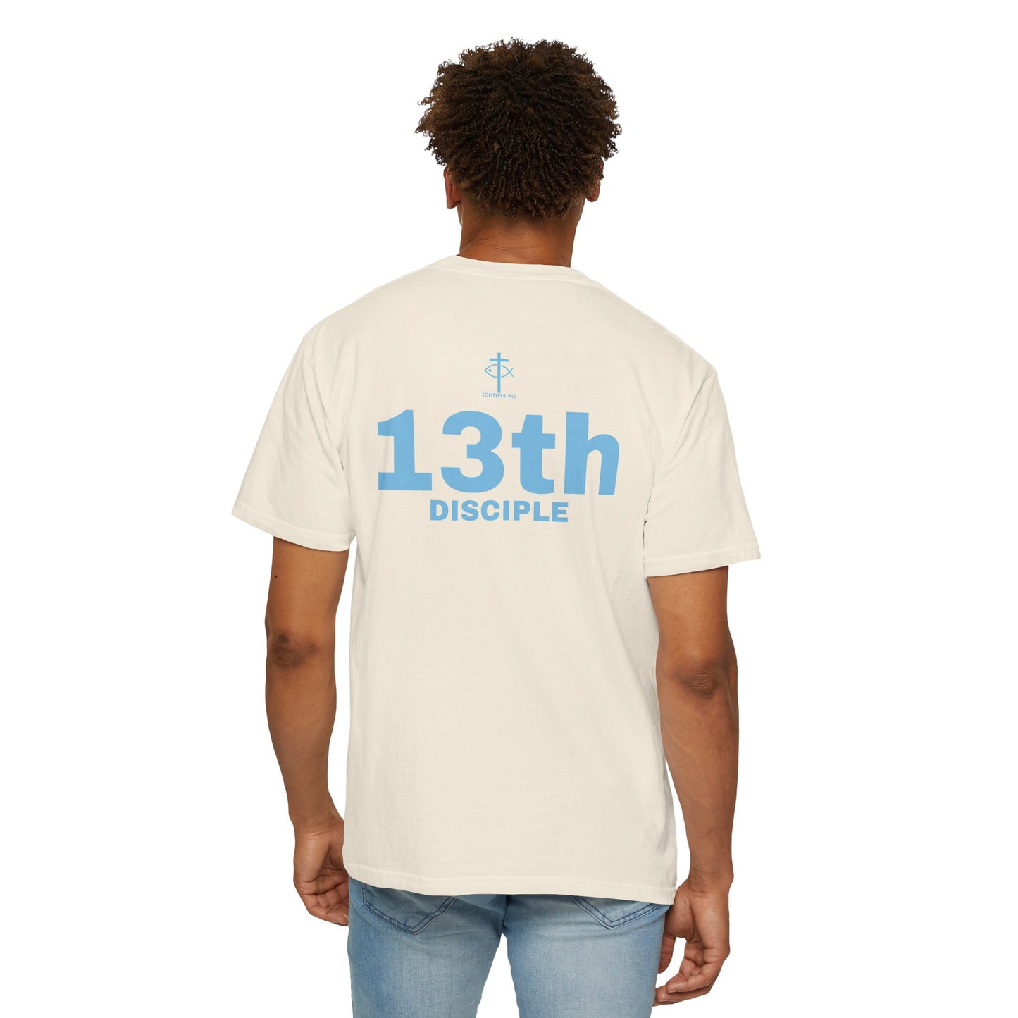 Copy of 13th Disciple - Blue Font - Unisex Garment Dyed T-Shirt - 100% US Cotton - Men T-Shirt - Christian Women Tee - Faith-Inspired Shirt - Christian Fashion - Wear Your Faith - Additional Colors Added