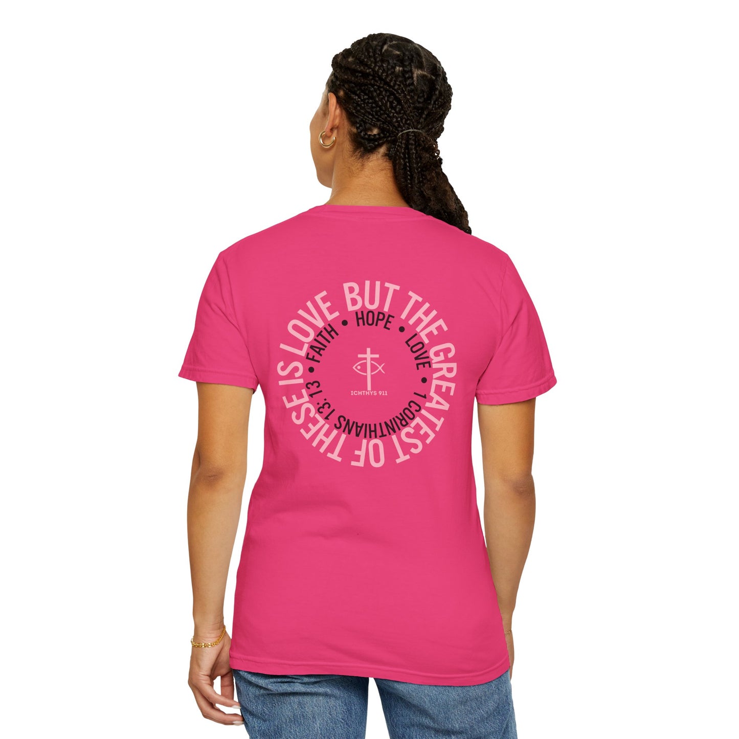 Faith, Hope, & Love - Pink font - Unisex Garment Dyed T-Shirt - 100% US Cotton - Men T-Shirt - Christian Women Tee - Faith-Inspired Shirt - Christian Fashion - Wear Your Faith - Additional Colors Added